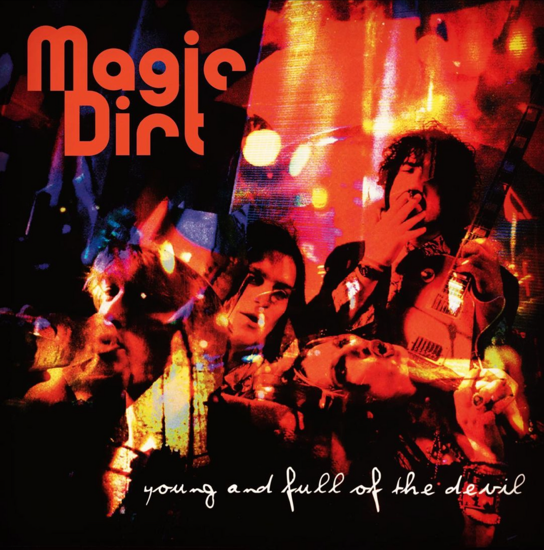 Magic Dirt : Young and Full of the Devil